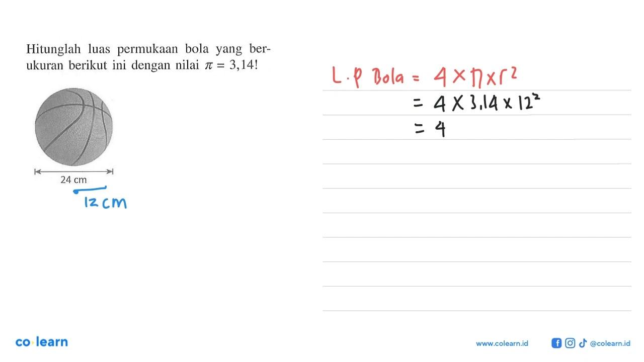 Hitunglah luas permukaan bola yang berukuran berikut ini