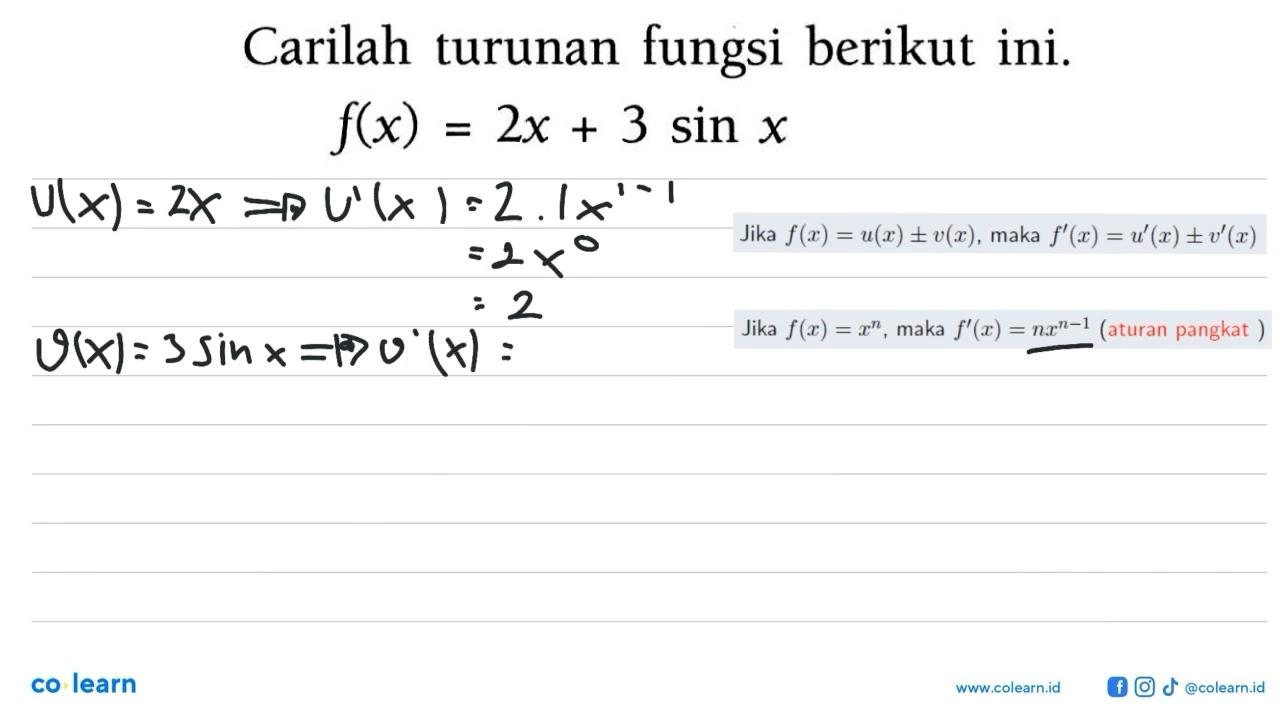 Carilah turunan fungsi berikut ini. a. f(x)=2x+3 sin x b.