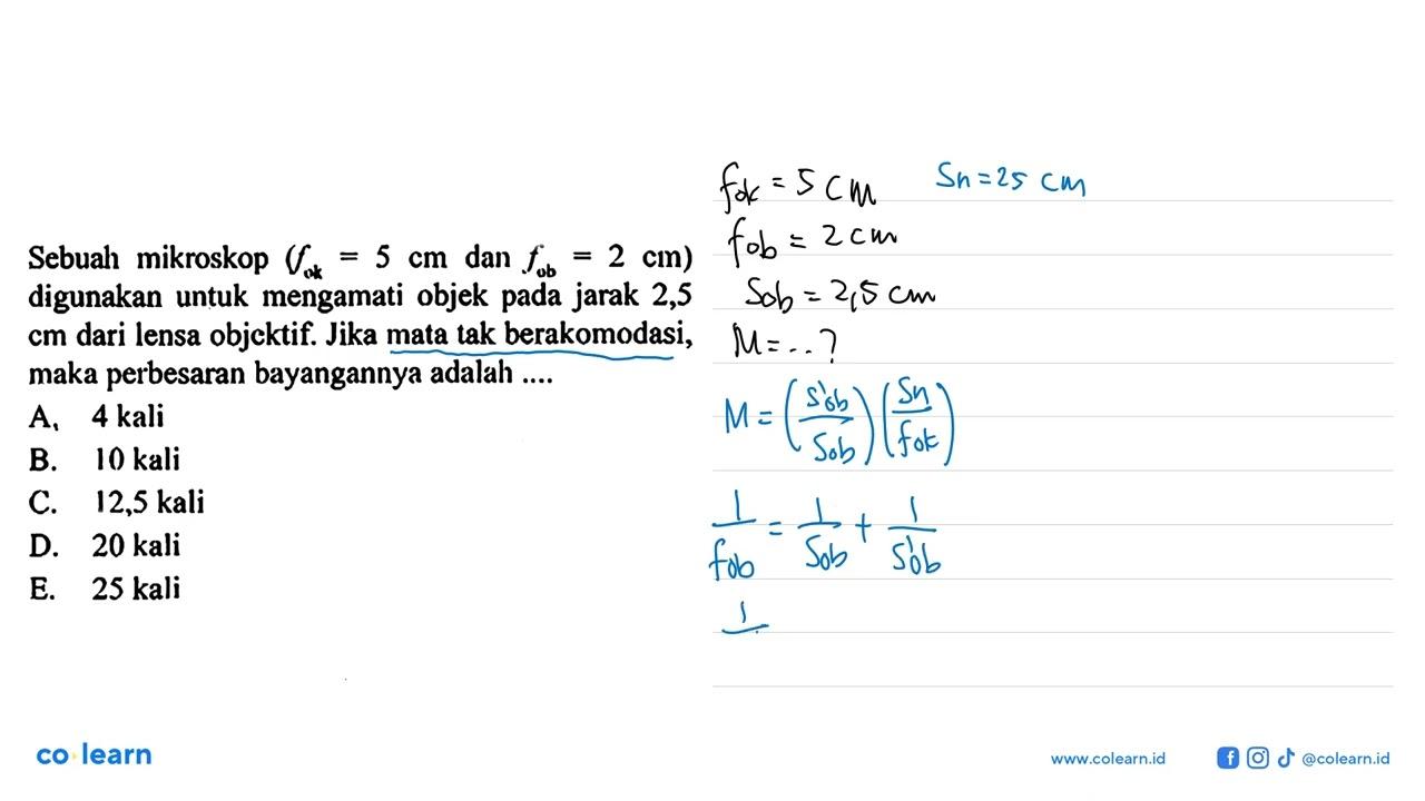 Sebuah mikroskop (fok=5 cm dan fob=2 cm) digunakan untuk