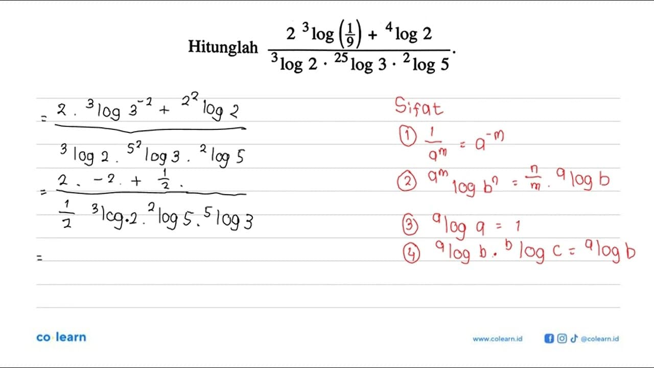 Hitunglah (2 3log(1/9)+4log2)/(3log2 . (25)log3 . 2log5).