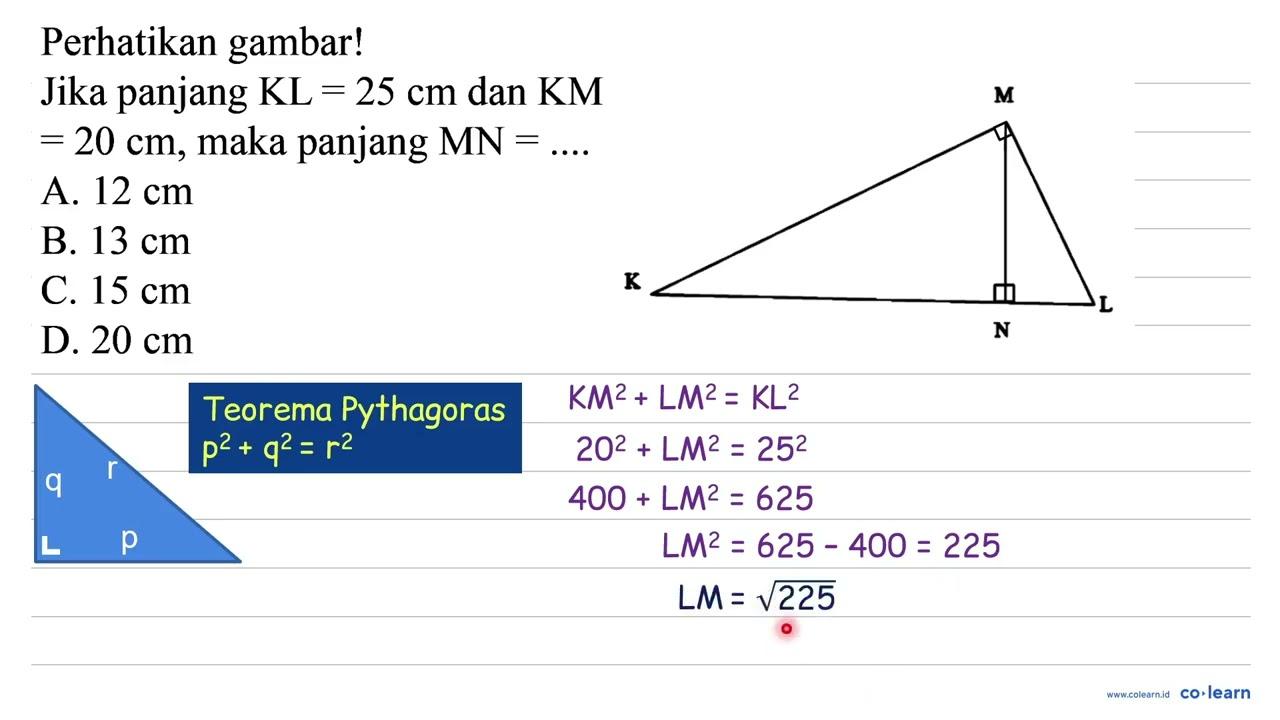 Perhatikan gambar! Jika panjang KL = 25 cm dan KM = 20 cm,