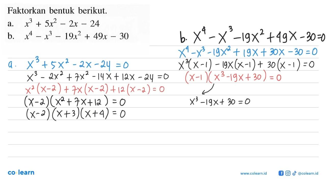 Faktorkan bentuk berikut. a. x^3+5x^2-2x-24 b.