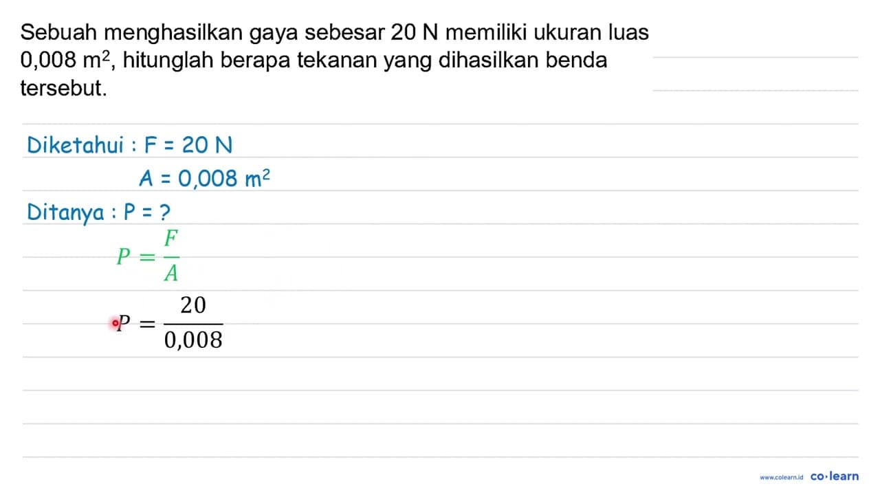 Sebuah menghasilkan gaya sebesar 20 N memiliki ukuran luas