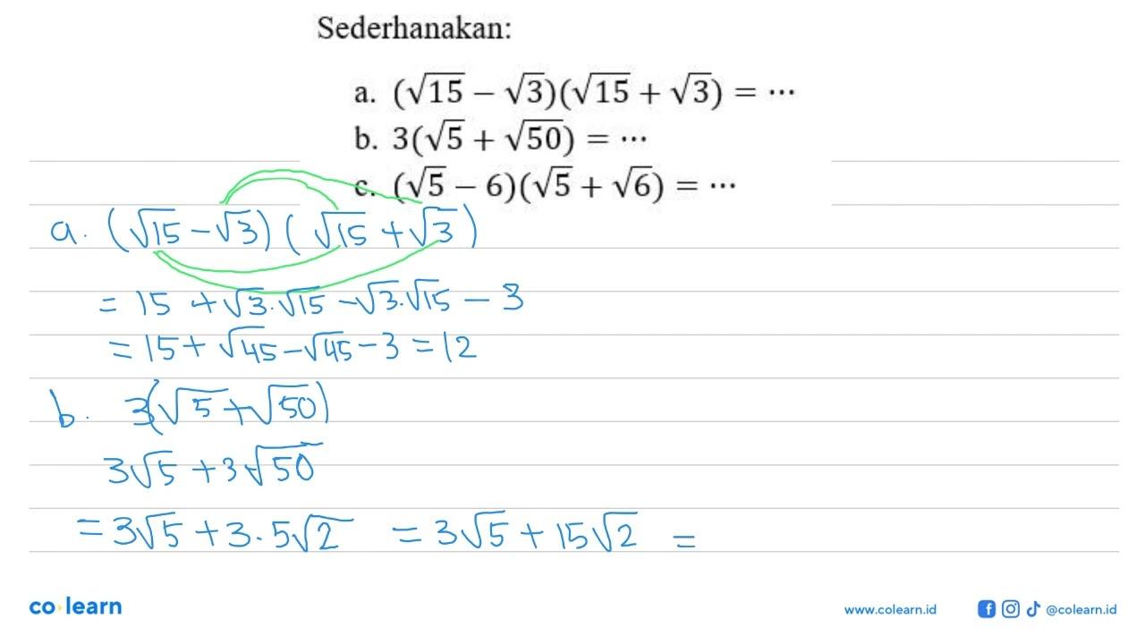 Sederhanakan: a. (akar(15) - akar(3))(akar(15) + akar(3)) =