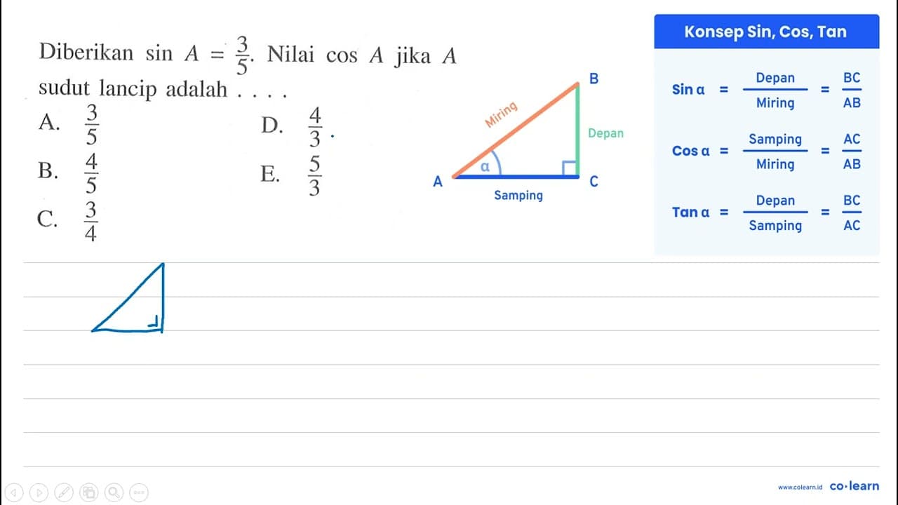 Diberikan sin A=3/5. Nilai cos A jika A sudut lancip