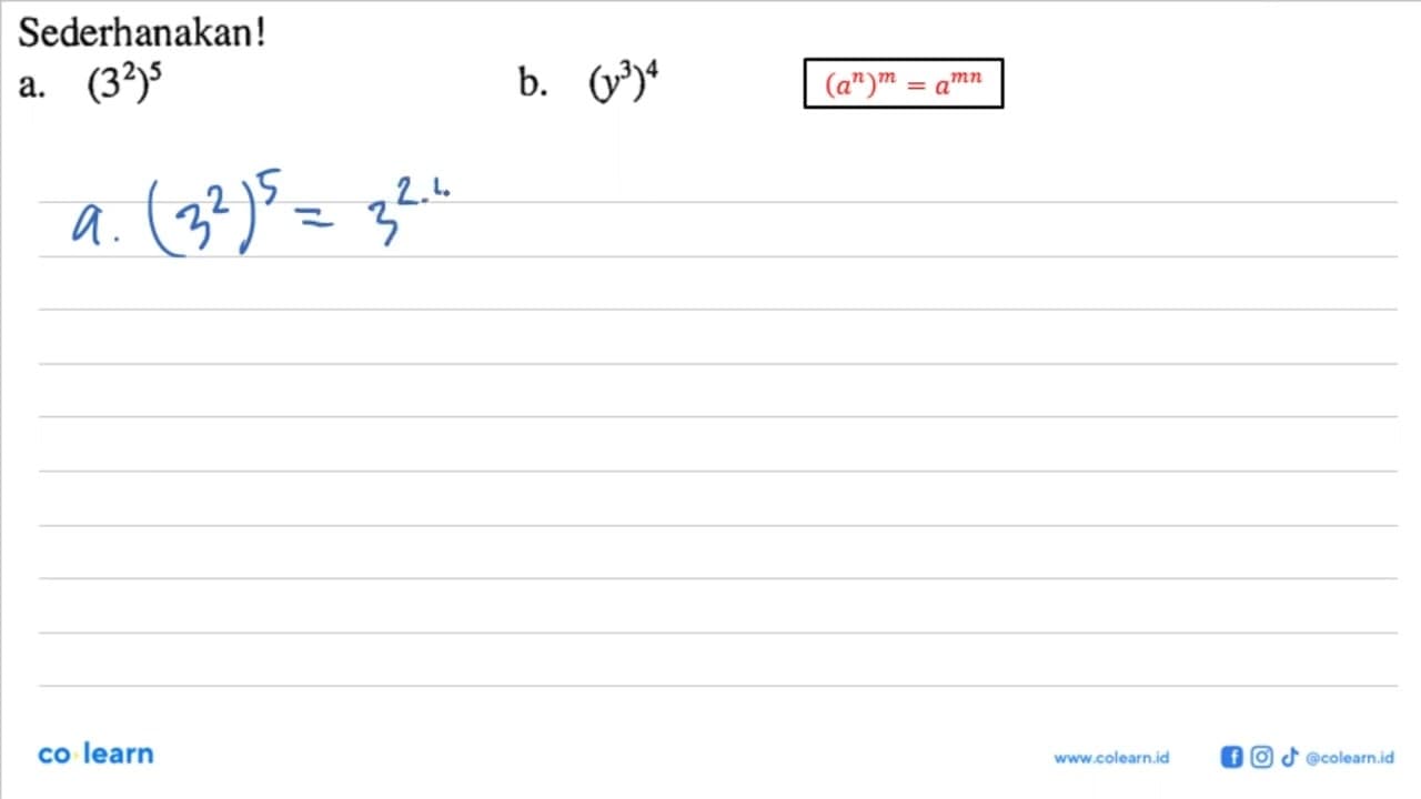 Sederhanakan! a. (3^2)^5 b. (y^3)^4