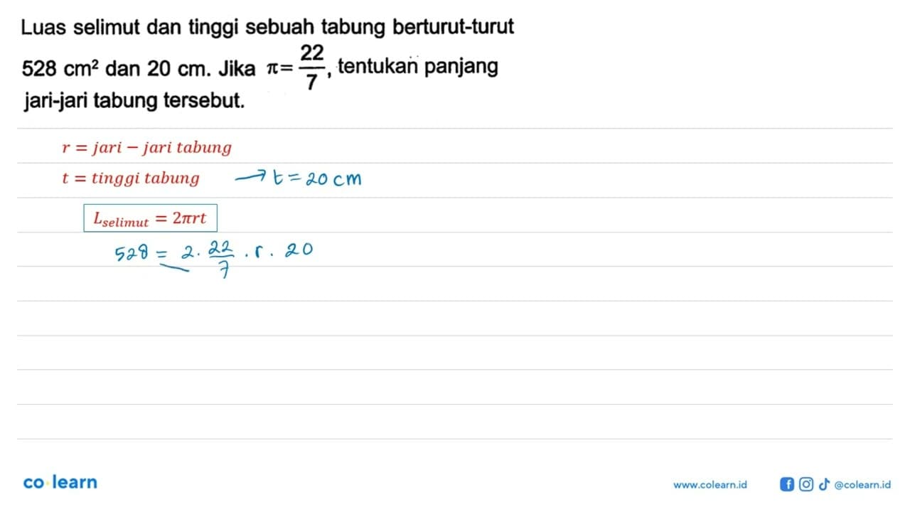 Luas selimut dan tinggi sebuah tabung berturut-turut 528