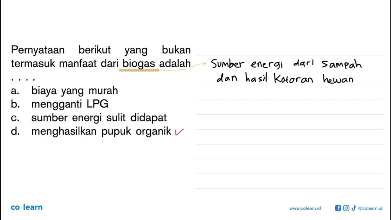 Pernyataan berikut yang bukan termasuk manfaat dari biogas