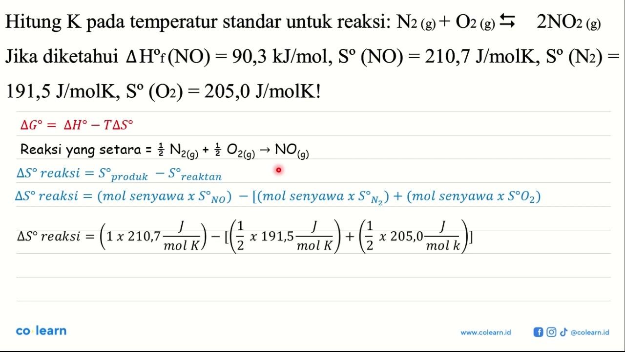 Hitung K pada temperatur standar untuk reaksi: N2 (g) + O2