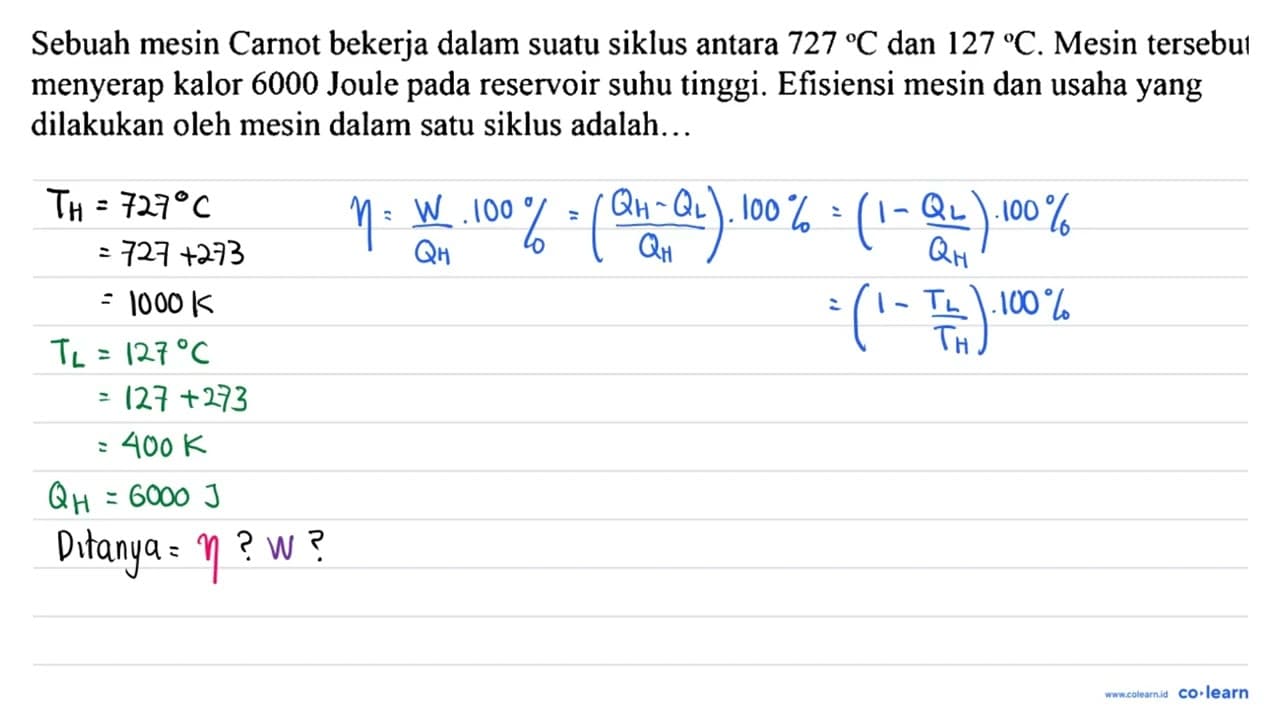 Sebuah mesin Carnot bekerja dalam suatu siklus antara 727 C