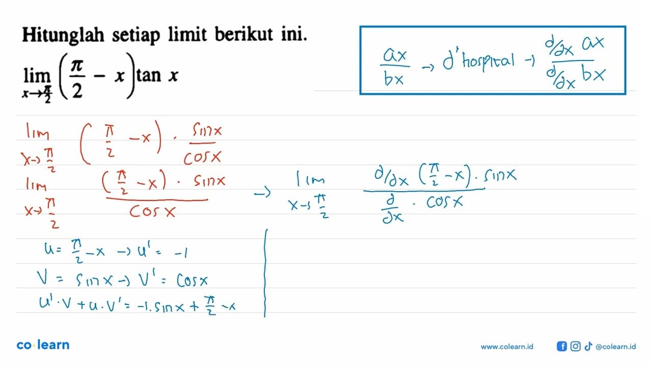 Hitunglah setiap limit berikut ini. limx->pi/2 (pi/2-x)tanx