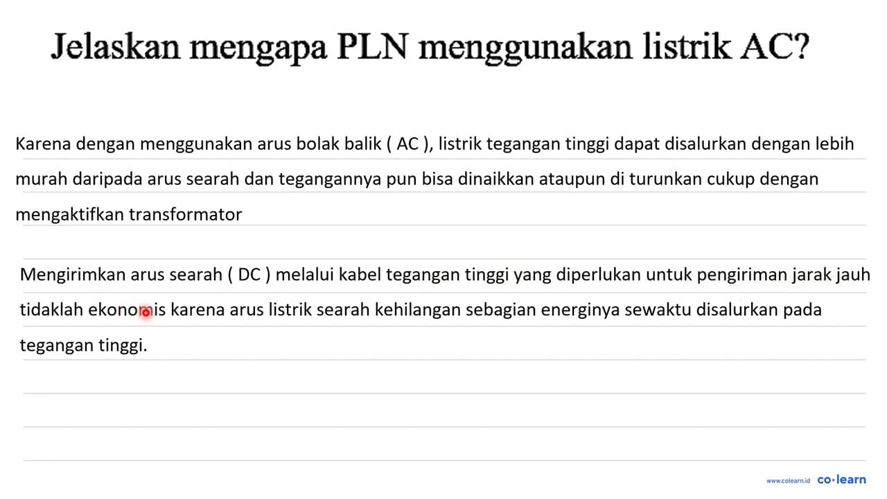 Jelaskan mengapa PLN menggunakan listrik AC?