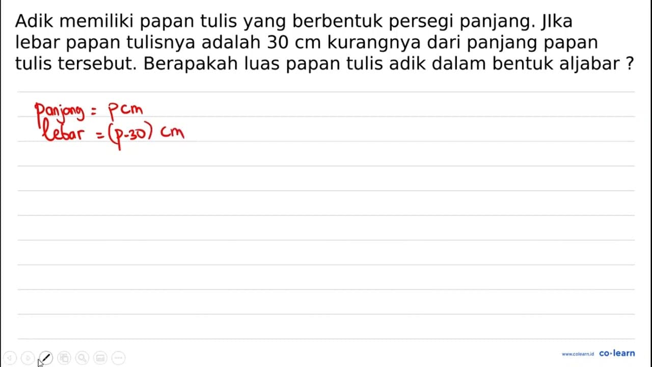 Adik memiliki papan tulis yang berbentuk persegi panjang.