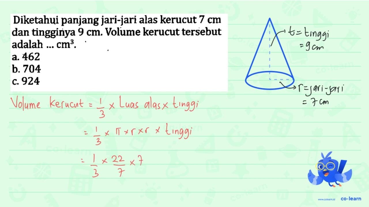 Diketahui panjang jari-jari alas kerucut 7 cm dan