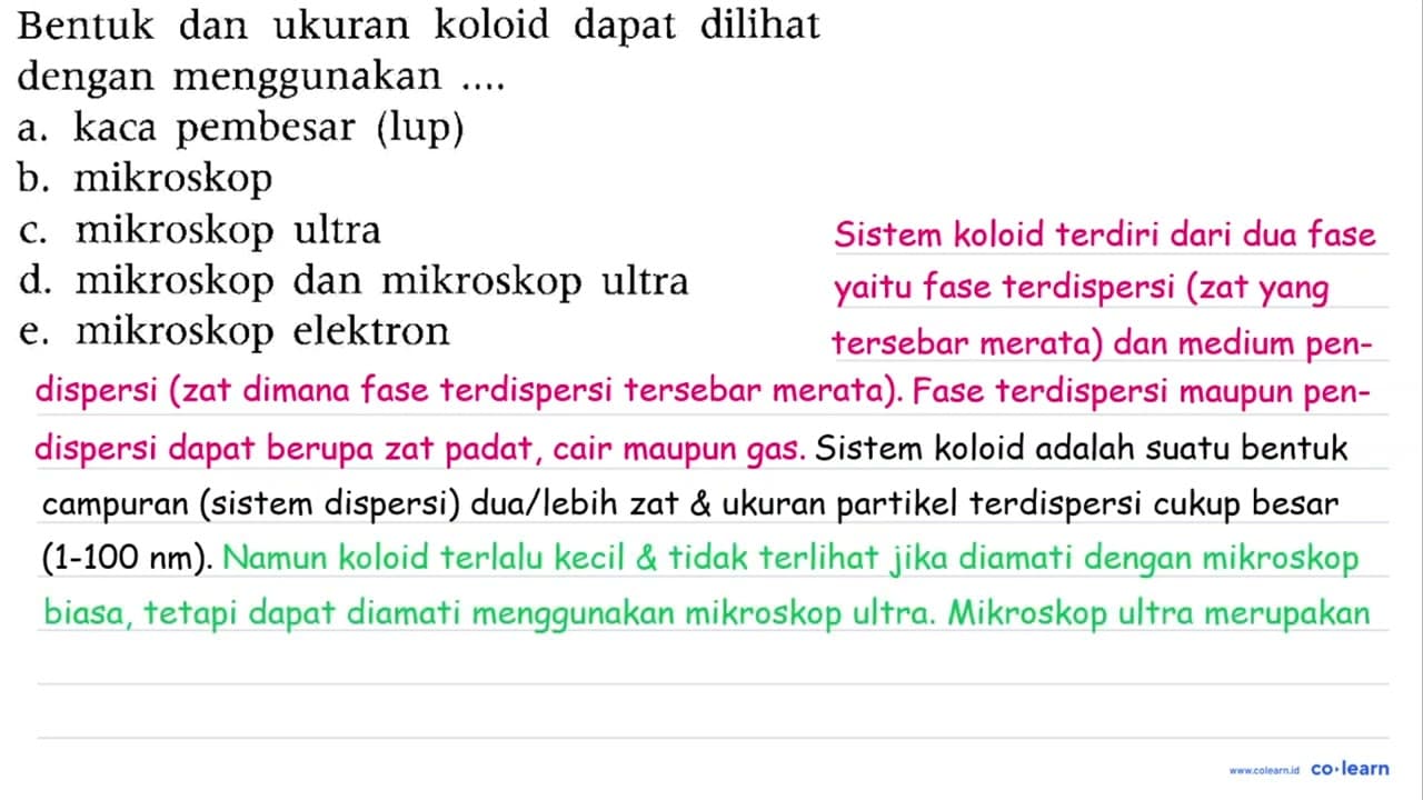 Bentuk dan ukuran koloid dapat dilihat dengan menggunakan