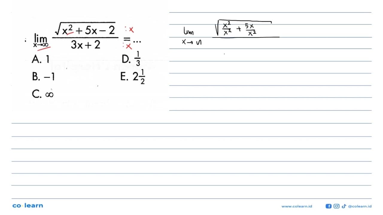 lim x mendekati tak hingga akar(x^2+5x-2)/(3x+2)=....