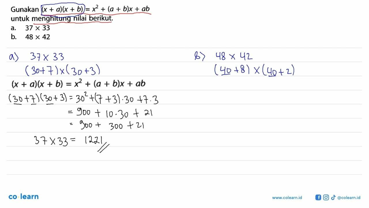 Gunakan (x + a)(x + b) =x^2 + (a + b)x + ab untuk