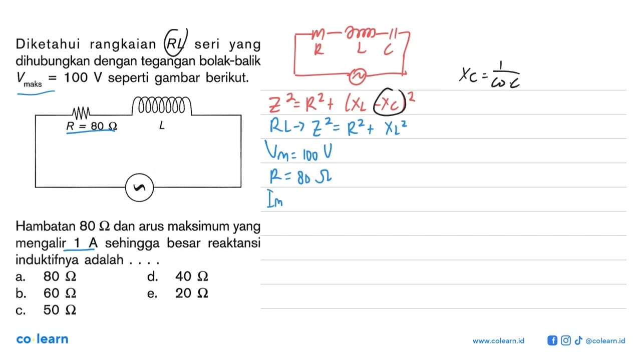 Diketahui rangkaian RL seri yang dihubungkan dengan