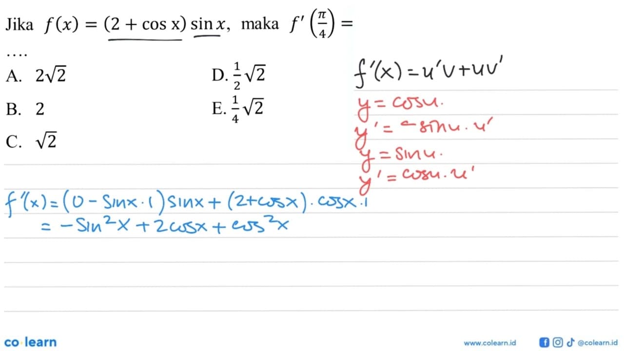 Jika f(x) = (2+cos x) sin x, maka f'(pi/4) = ....