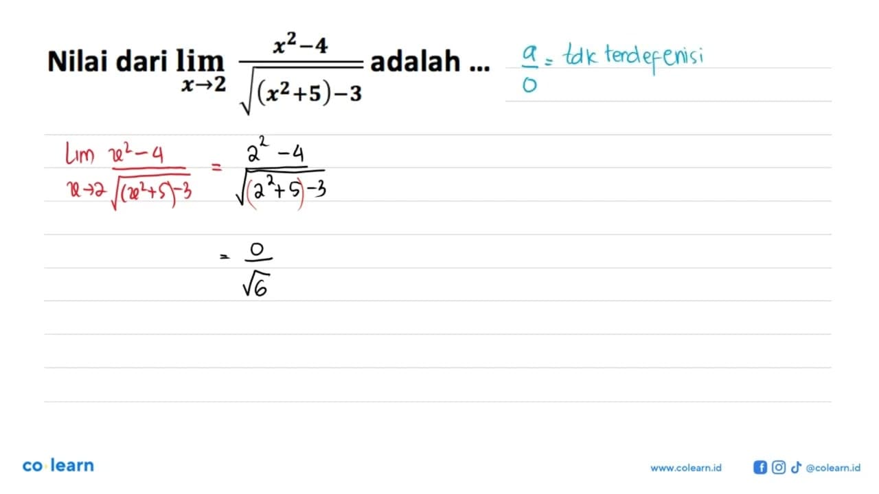 Nilai dari lim x -> 2 (x^2-4)/(akar((x^2+5)-3)) adalah ...