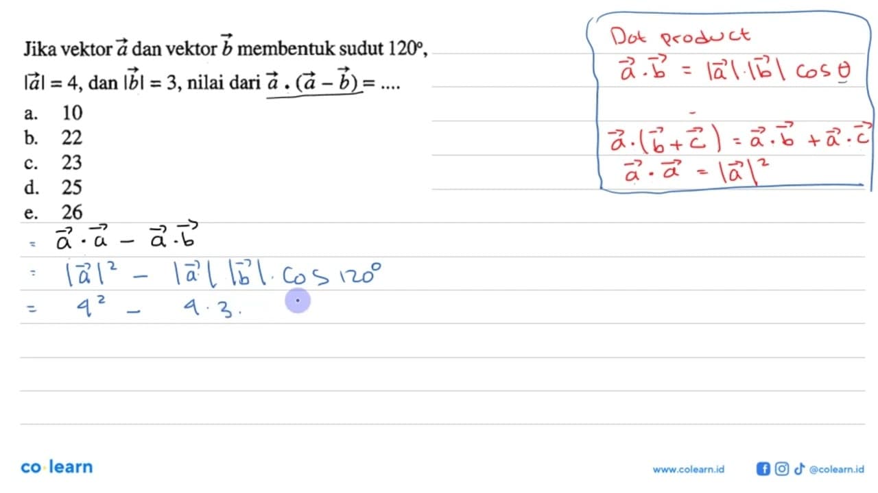 Jika vektor a dan vektor b membentuk sudut 120, |a|=4, dan