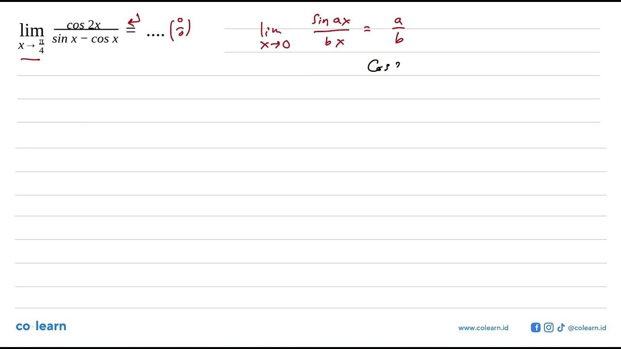 limit x -> pi/4 cos 2x/(sin x-cos x)=....