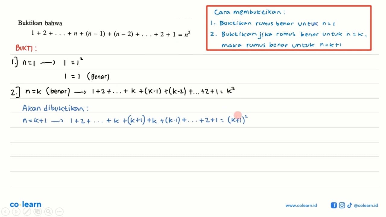 Buktikan bahwa 1+2+ ... +n+(n-1)+(n-2)+ ... +2+1=n^2