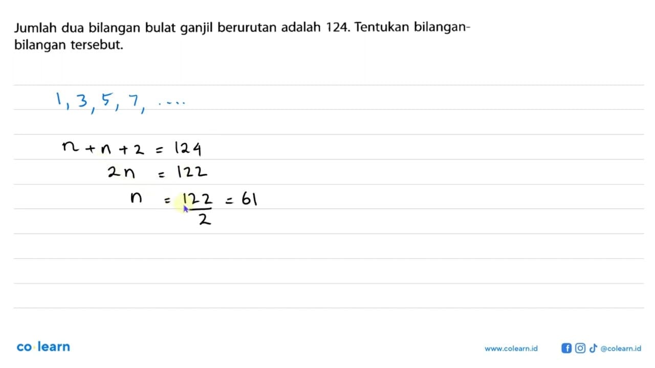 Jumlah dua bilangan bulat ganjil berurutan adalah 124.