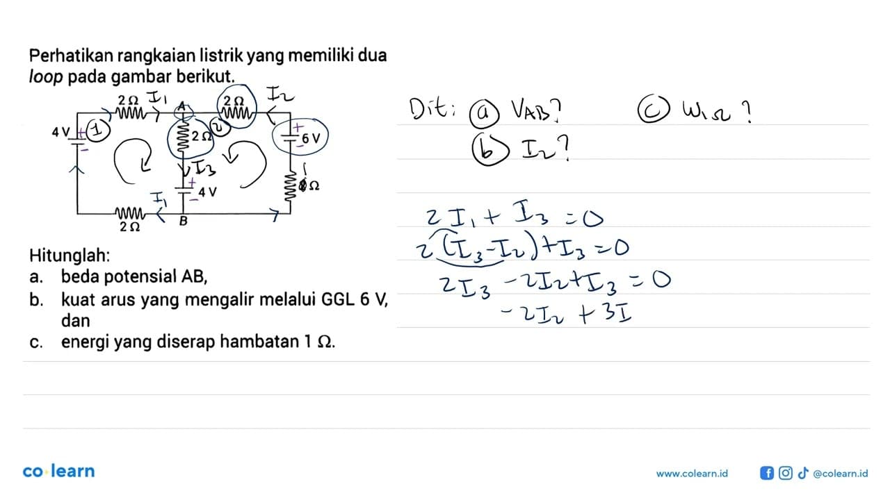 Perhatikan rangkaian listrik yang memiliki dua loop pada