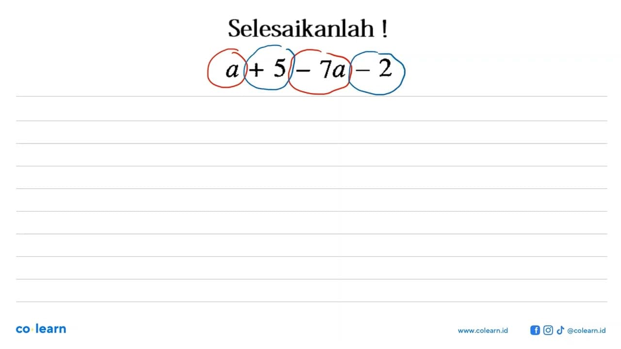 Selesaikanlah! a+5-7a-2