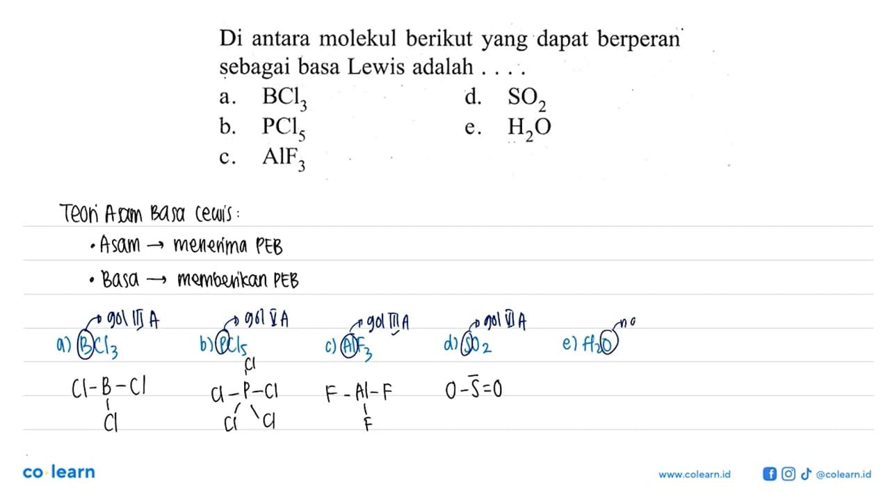 Di antara molekul berikut yang dapat berperan sebagai basa