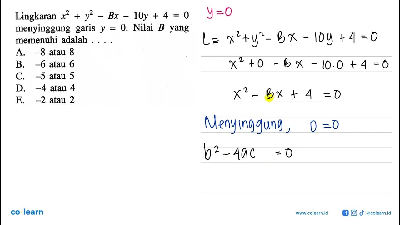 Lingkaran x^2+y^2-Bx-10y+4=0 menyinggung garis y=0. Nilai B