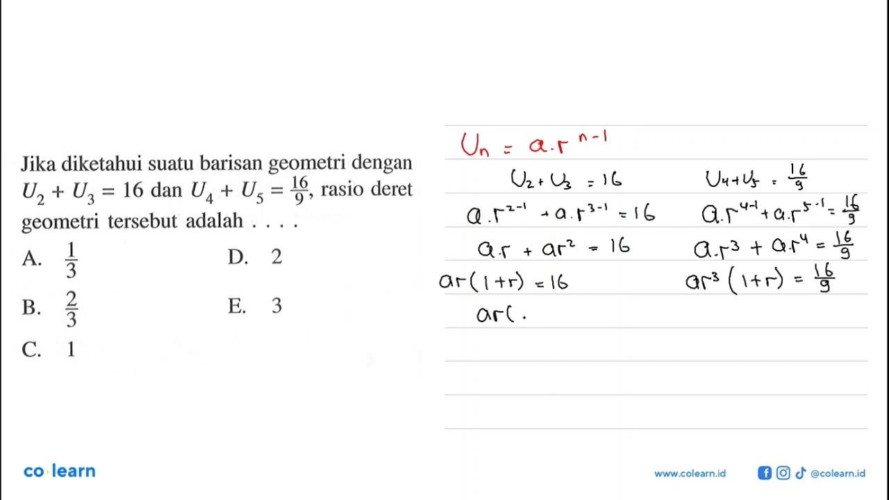 Jika diketahui suatu barisan geometri dengan U2+U3=16 dan