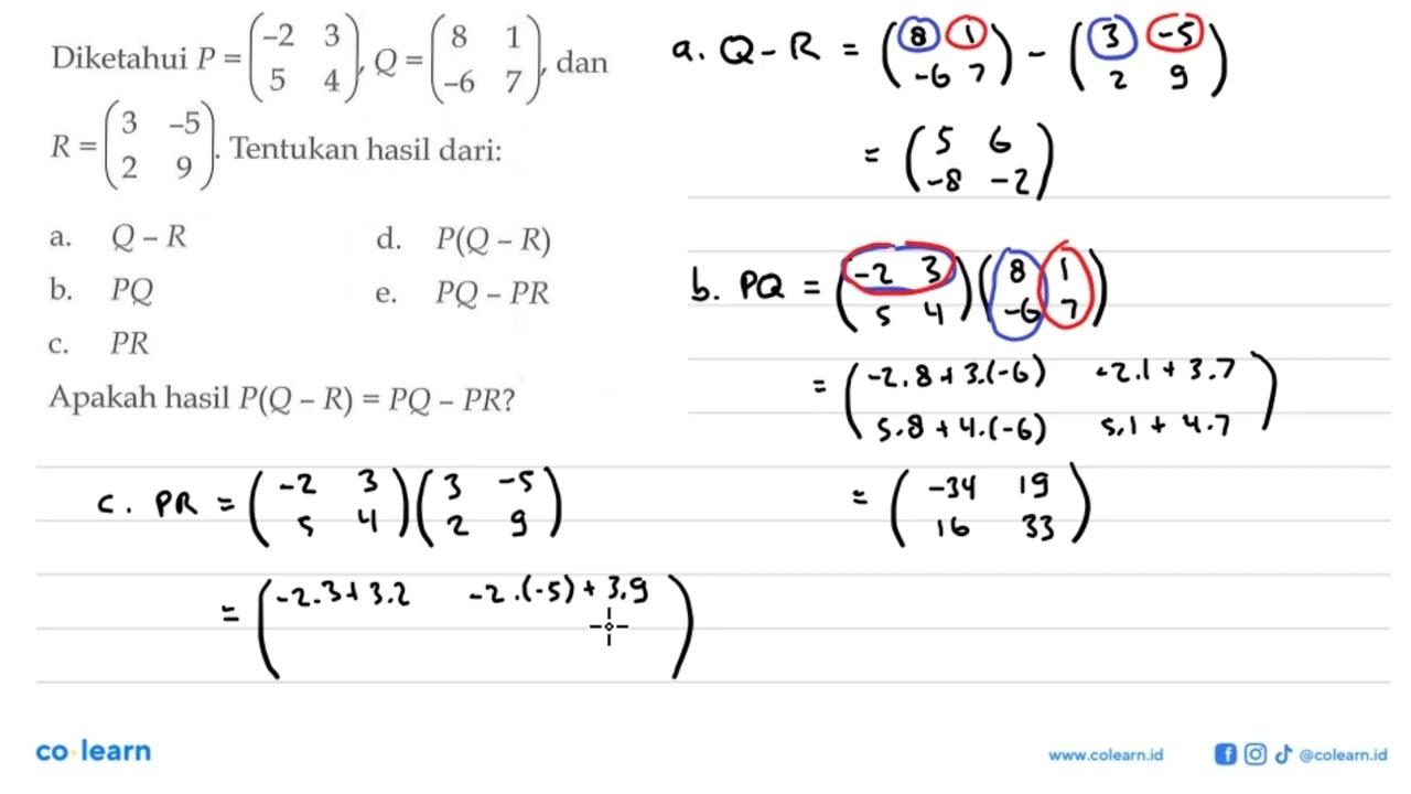 Diketahui P = (-2 3 5 4), Q=(8 1 -6 7), dan R=(3 -5 2 9)