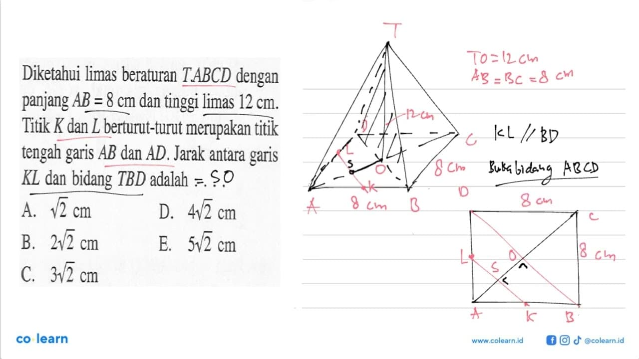 Diketahui limas beraturan T.ABCD dengan panjang AB = 8 cm