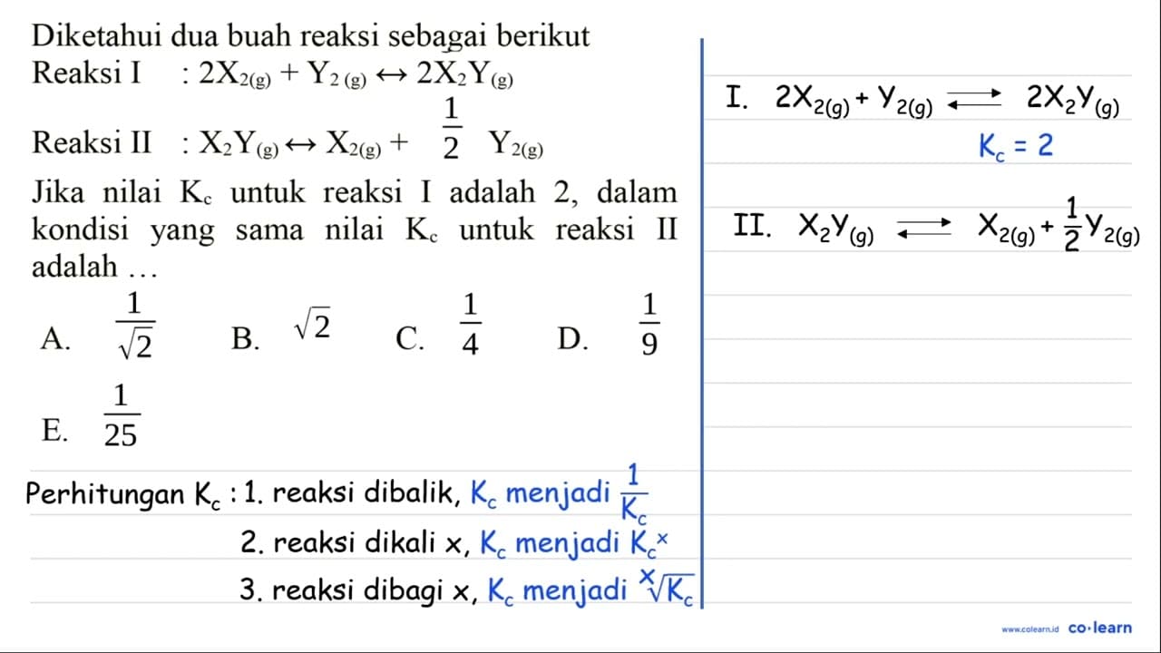 Diketahui dua buah reaksi sebagai berikut Reaksi I : 2