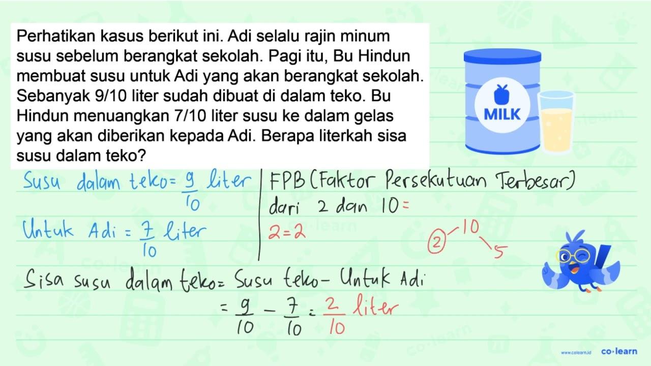 Perhatikan kasus berikut ini. Adi selalu rajin minum susu