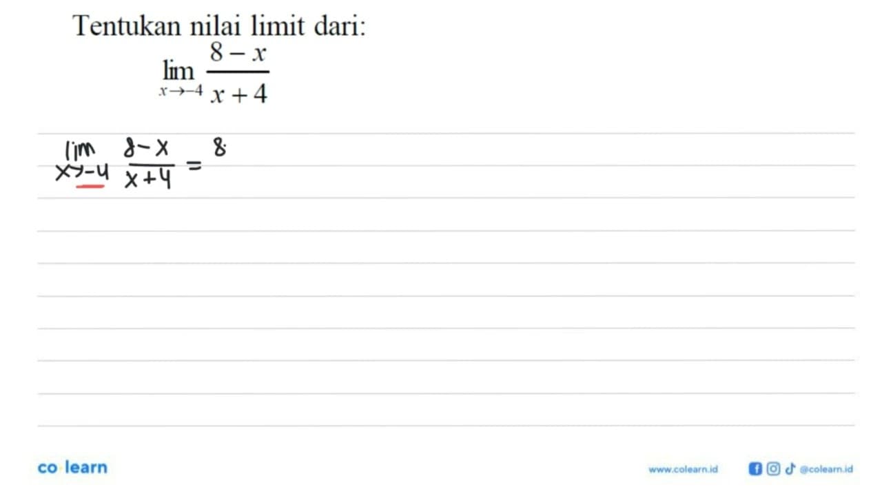 Tentukan nilai limit dari: limit x->-4 (8-x)/(x+4)