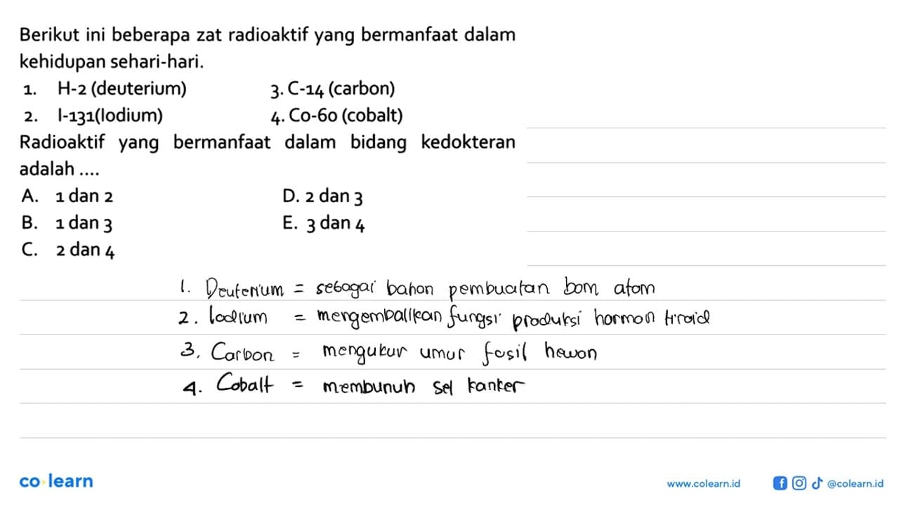 Berikut ini beberapa zat radioaktif yang bermanfaat dalam