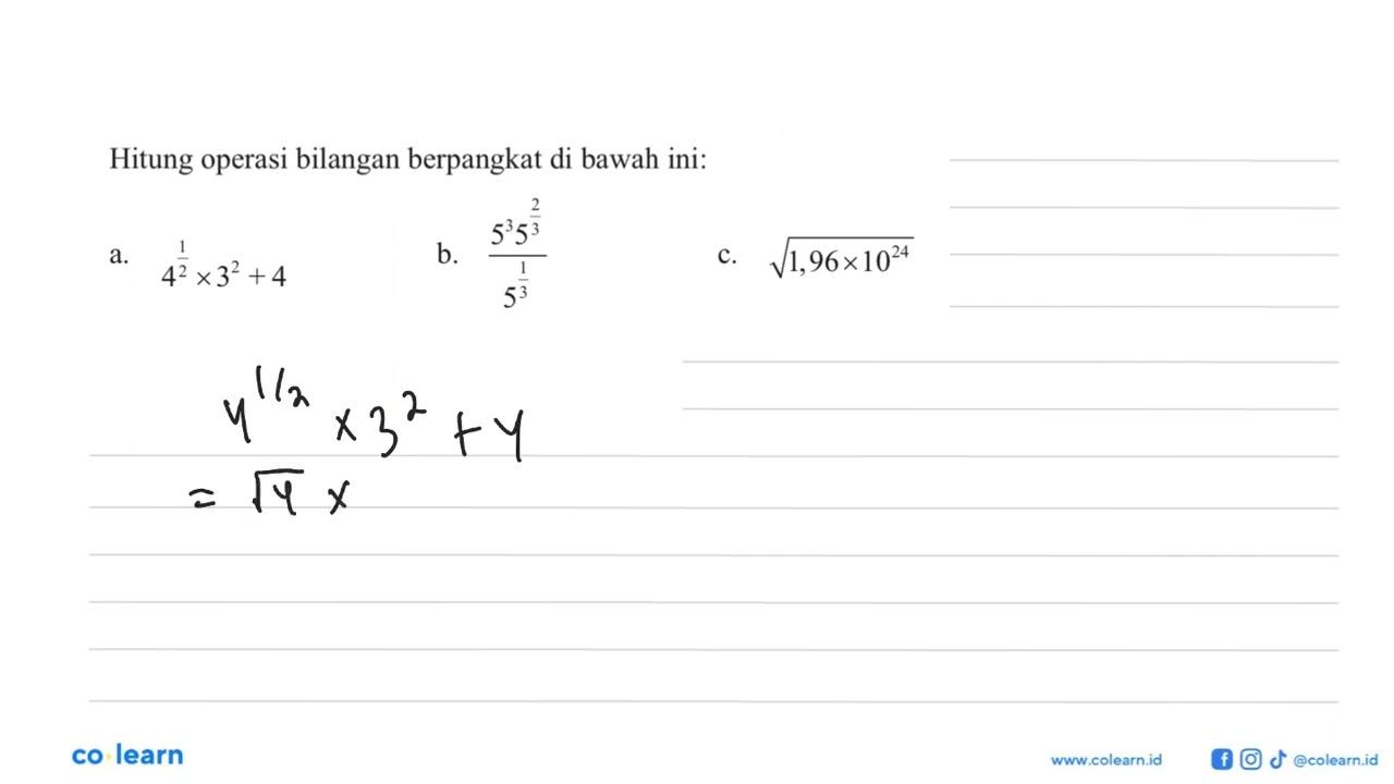 Hitung operasi bilangan berpangkat di bawah ini: a. 4^(1/2)