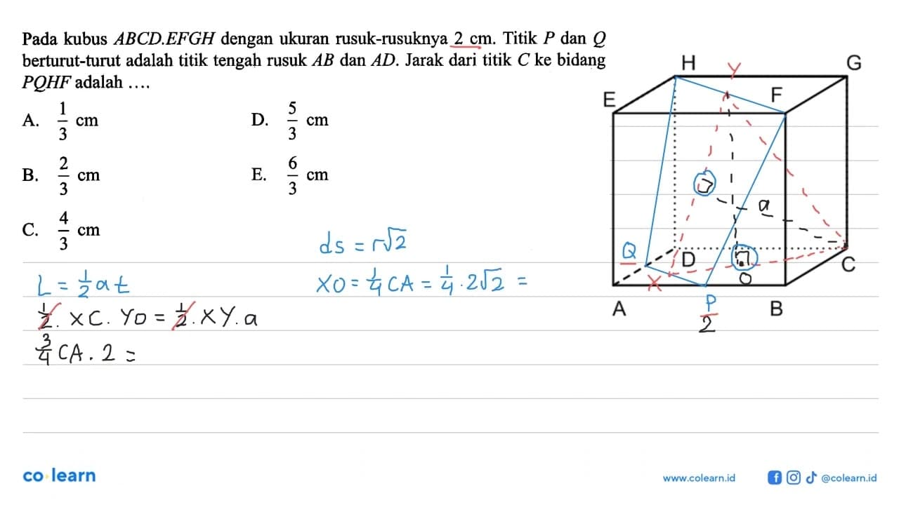 Pada kubus ABCD.EFGH dengan ukuran rusuk-rusuknya 2 cm.