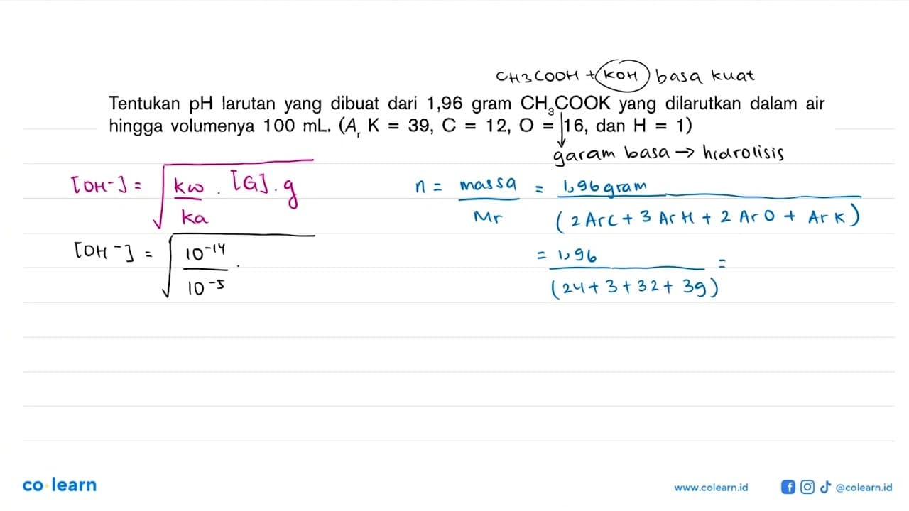 Tentukan pH larutan yang dibuat dari 1,96 gram CH3COOK yang