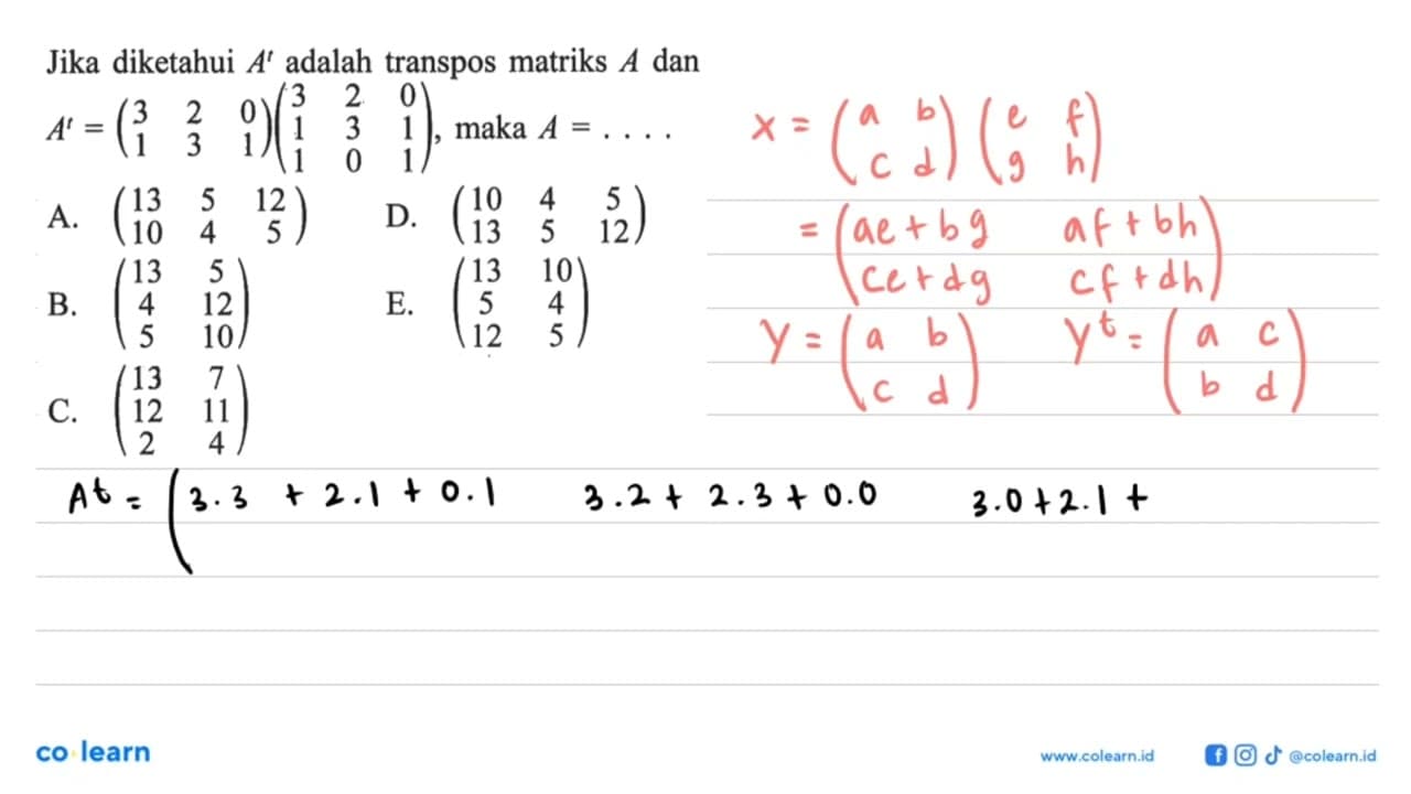 Jika diketahui A^t adalah transpos matriks A dan A^t=(3 2 0