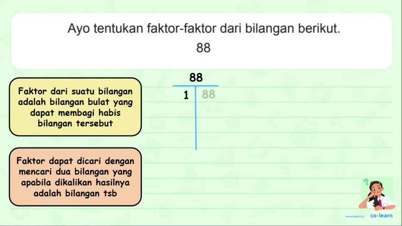 Ayo tentukan faktor-faktor dari bilangan berikut. 88