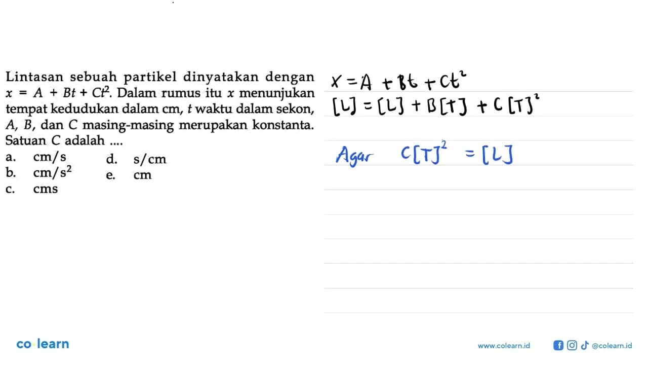 Lintasan sebuah partikel dinyatakan dengan x=A+Bt+Ct^2.