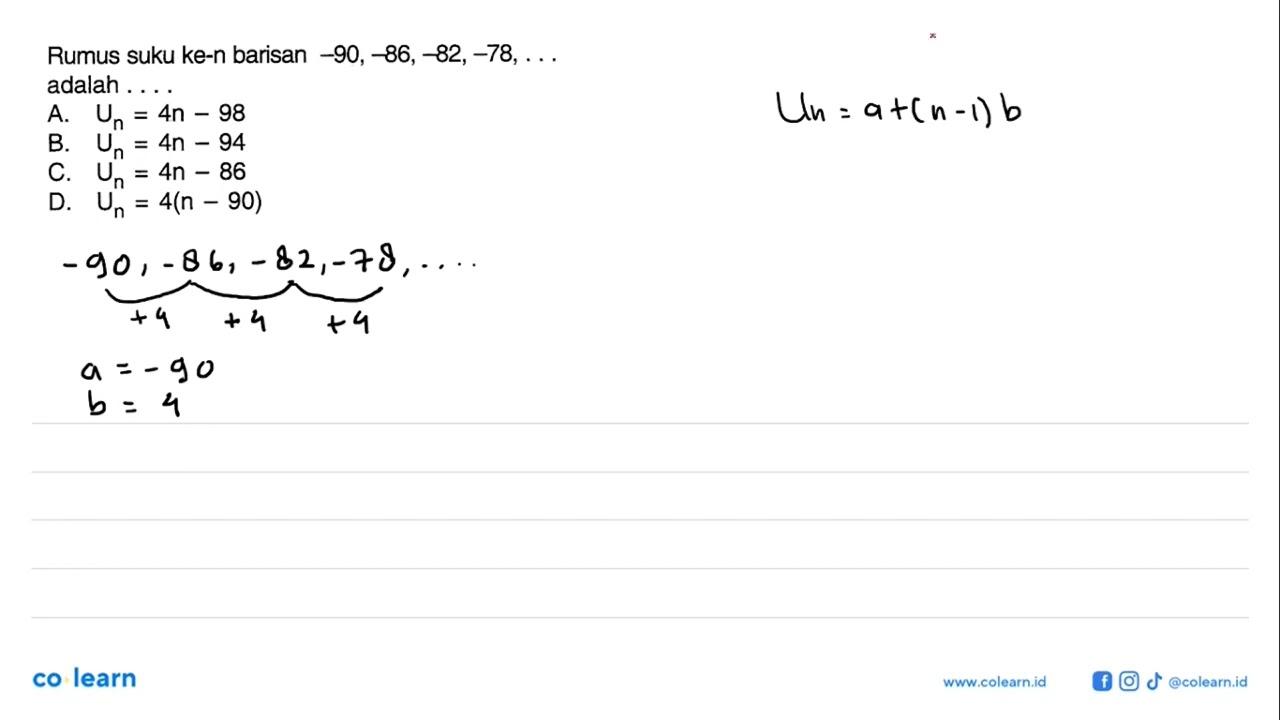 Rumus suku ke-n barisan -90, -86, -82, -78,... adalah A. Un