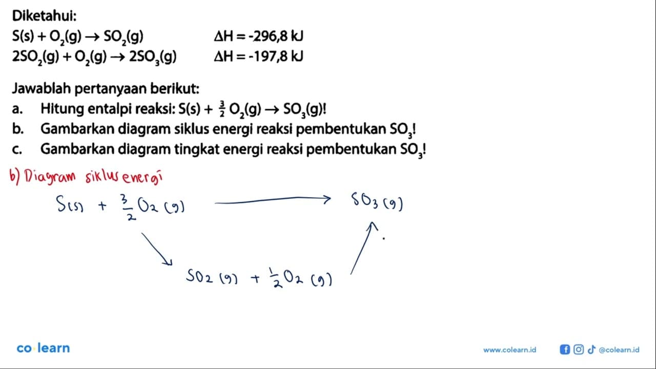 Diketahui: S (s) + O2 (g) -> SO2 (g) delta H = -296,8kJ 2