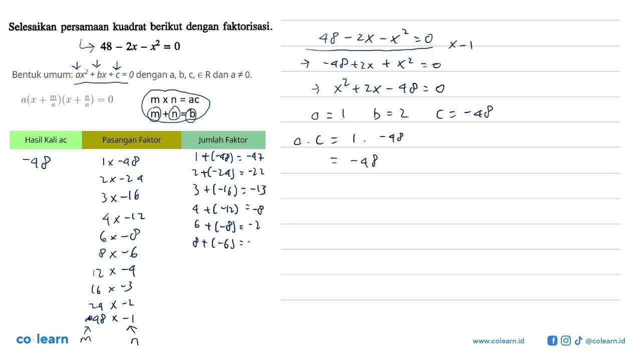 Selesaikan persamaan kuadrat berikut dengan faktorisasi. 48