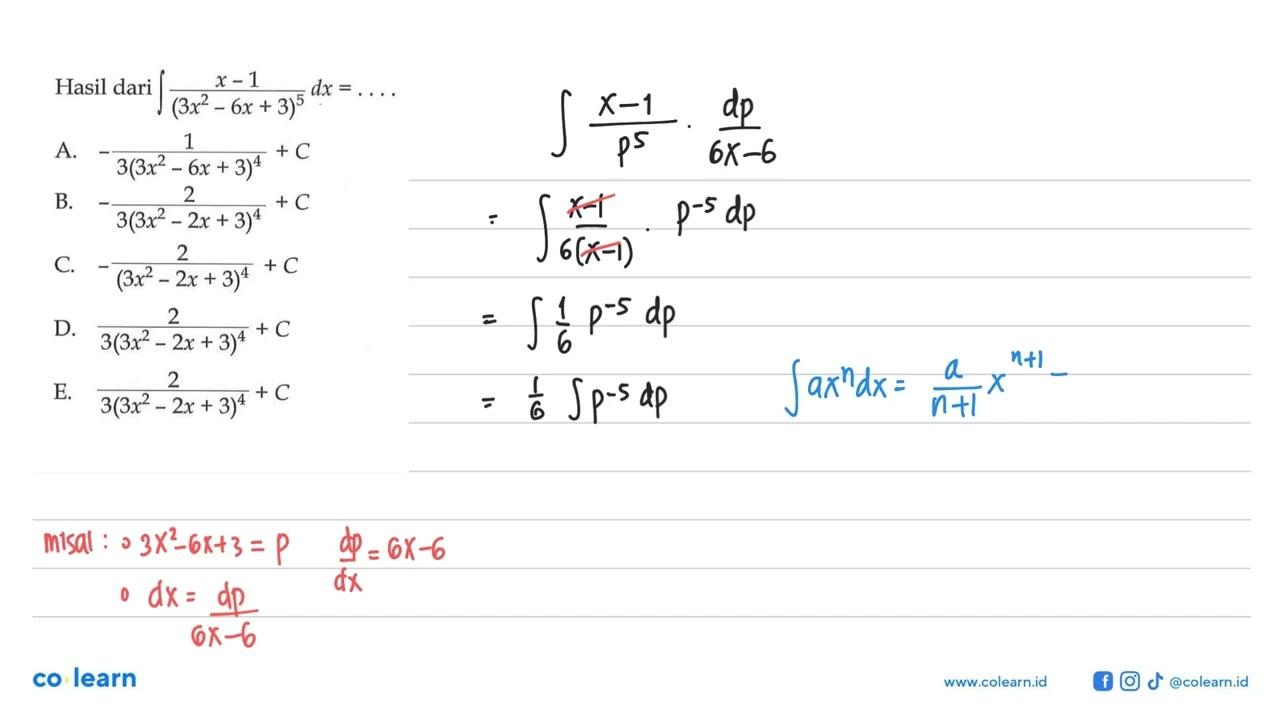 Hasil dari integral (x-1)/(3x^2-6x+3)^5 dx= ....