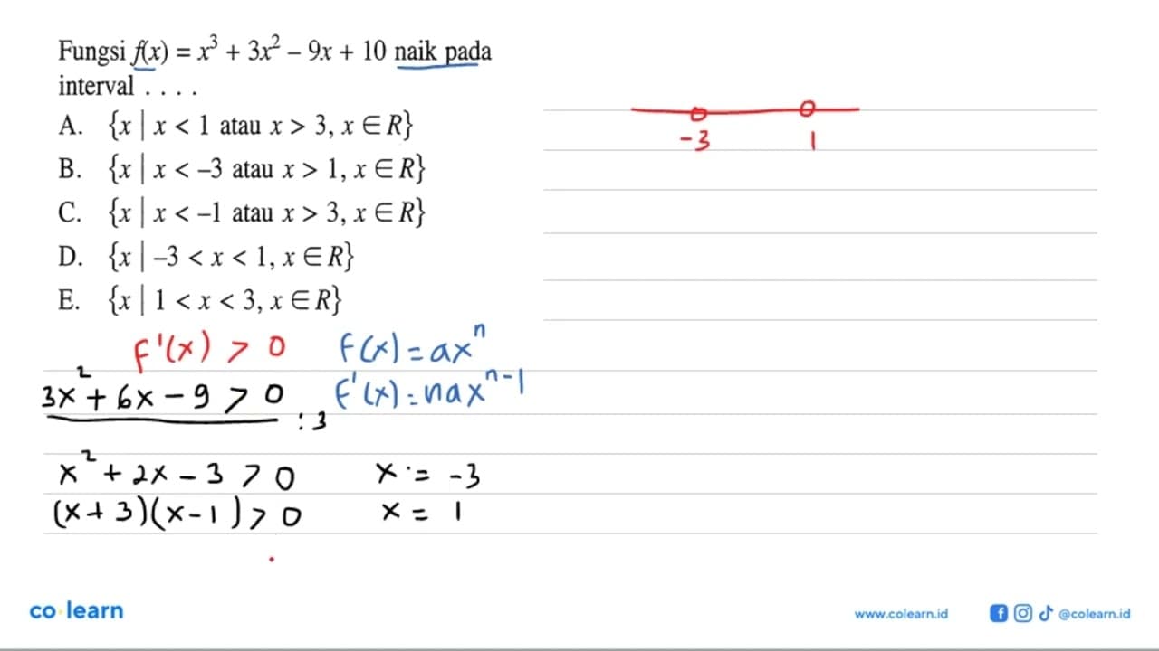 Fungsi f(x)=x^3+3x^2-9x+10 naik pada interval ....